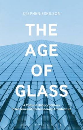 The Age Of Glass by Stephen Eskilson