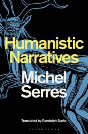 Humanistic Narratives by Michel Serres & Randolph Burks