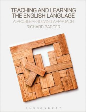 Teaching and Learning the English Langua by Richard Badger