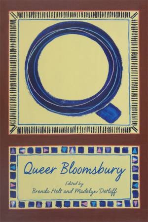 Queer Bloomsbury by Brenda S. Helt & Madelyn Detloff