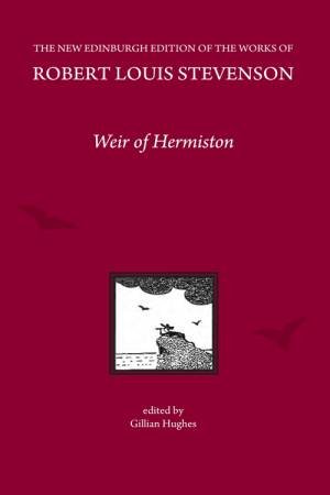 Weir of Hermiston, by Robert Louis Stevenson by R. L. Stevenson & Gillian Hughes