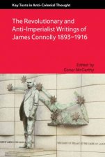The Revolutionary and AntiImperialist Writings of James Connolly 18931916