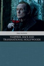 Vampires Race and Transnational Hollywoods