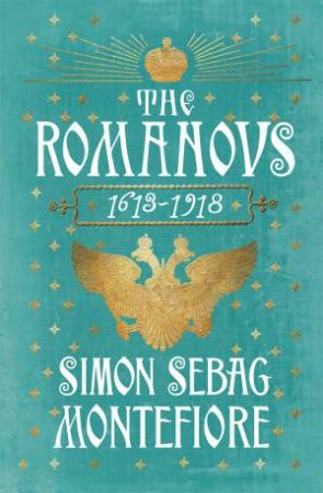 The Romanovs by Simon Sebag Montefiore