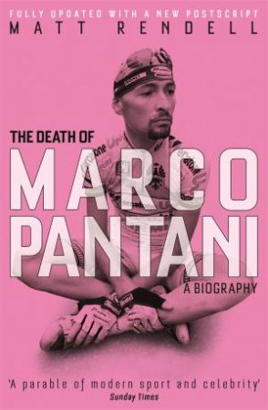 The Death of Marco Pantani by Matt Rendell