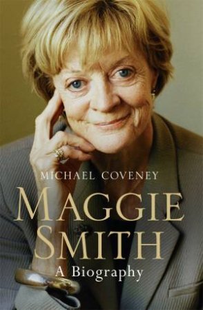 Maggie Smith by Michael Coveney