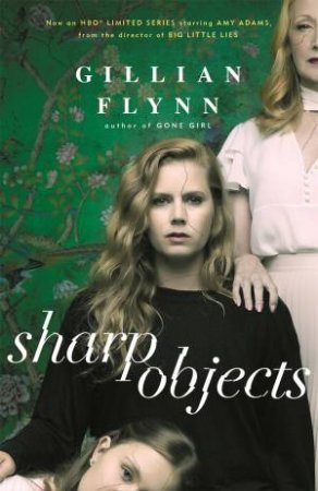 Sharp Objects by Gillian Flynn