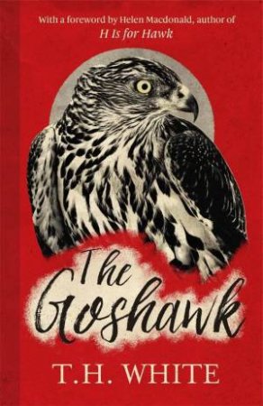The Goshawk by T. H. White