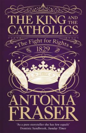 The King And The Catholics by Antonia Fraser