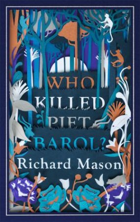 Who Killed Piet Barol? by Richard Mason