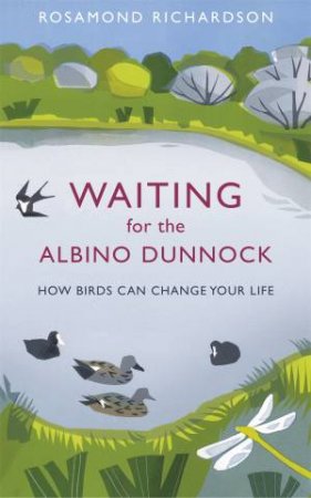 Waiting For The Albino Dunnock by Rosamond Richardson