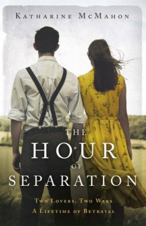 The Hour Of Separation by Katharine McMahon
