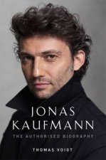 Jonas Kaufmann The Authorised Biography
