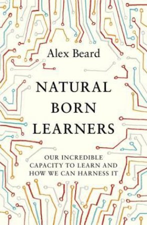 Natural Born Learners by Alex Beard