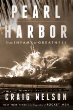 Pearl Harbor From Infamy To Greatness