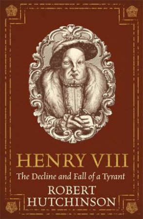 Henry VIII by Robert Hutchinson