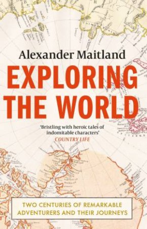 Exploring the World by Alexander Maitland