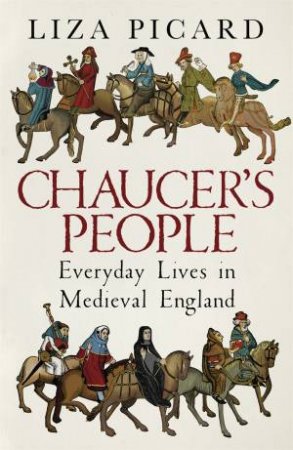 Chaucer's People by Liza Picard