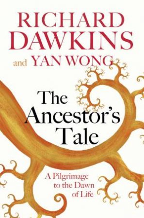 The Ancestor's Tale by Richard Dawkins & Yan Wong