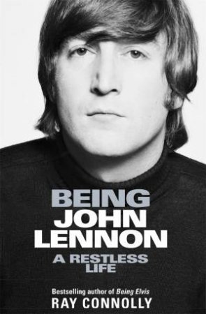 Being John Lennon by Ray Connolly