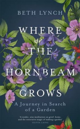 Where The Hornbeam Grows by Beth Lynch