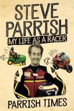 Parrish Times My Life As A Racer