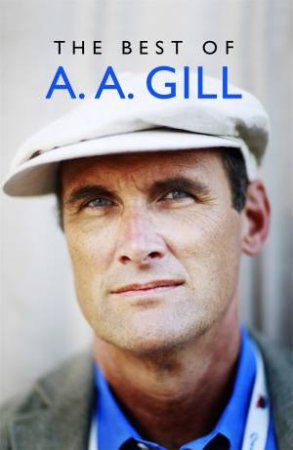The Best of A. A. Gill by Adrian Gill