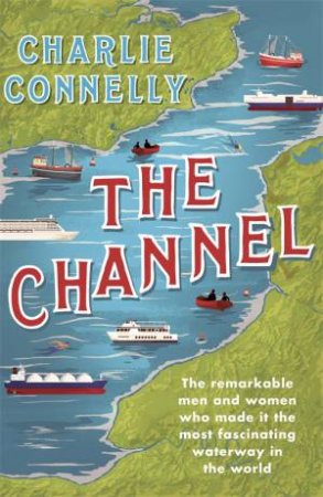 The Channel by Charlie Connelly