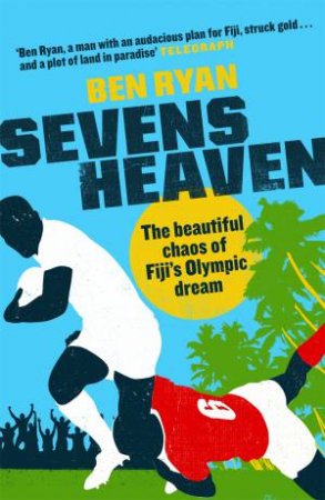 Sevens Heaven by Ben Ryan