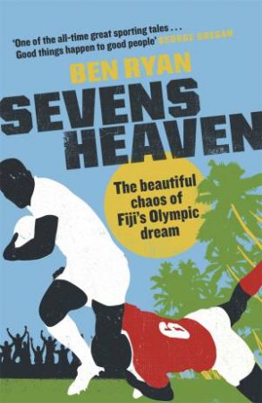 Sevens Heaven by Ben Ryan