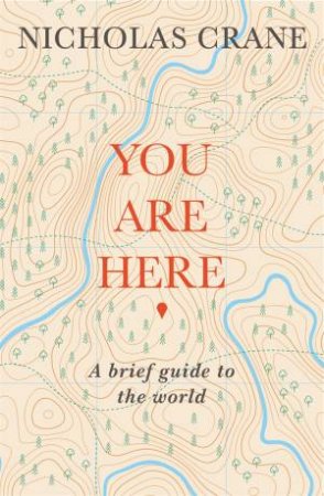 You Are Here by Nicholas Crane