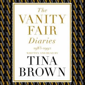 The Vanity Fair Diaries: 1983 1992 by Tina Brown
