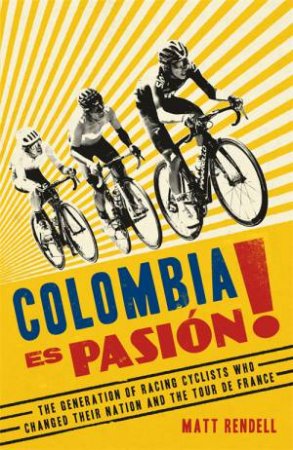 Colombia Es Pasion! by Matt Rendell