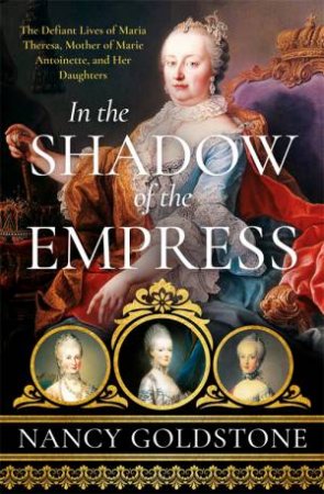 In The Shadow Of The Empress by Nancy Goldstone