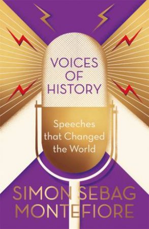 Voices Of History by Simon Sebag Montefiore