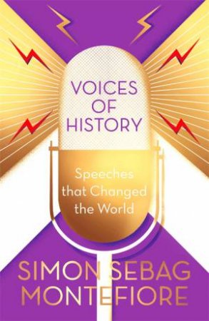 Voices Of History by Simon Sebag Montefiore