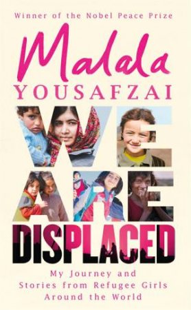 We Are Displaced by Malala Yousafzai