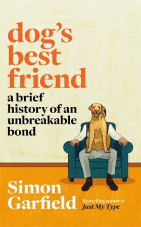 Dog's Best Friend by Simon Garfield