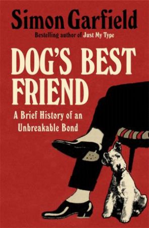 Dog's Best Friend by Simon Garfield