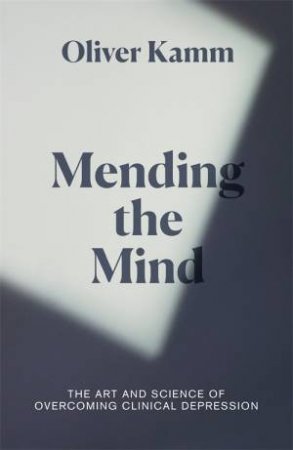 Mending the Mind by Oliver Kamm