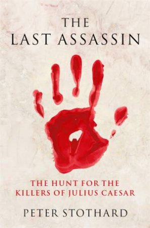The Last Assassin by Peter Stothard