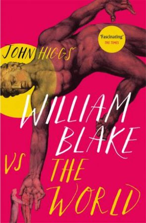 William Blake vs the World by John Higgs