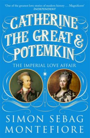 Catherine The Great And Potemkin by Simon Sebag Montefiore