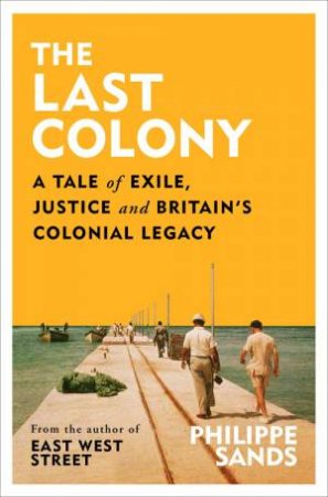 The Last Colony by Philippe Sands & Martin Rowson