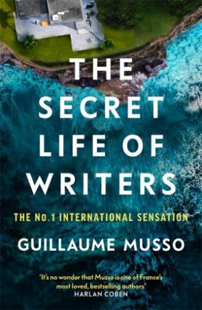 The Secret Life Of Writers by Guillaume Musso