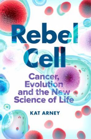 Rebel Cell by Kat Arney