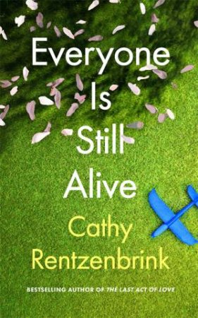 Everyone Is Still Alive by Cathy Rentzenbrink