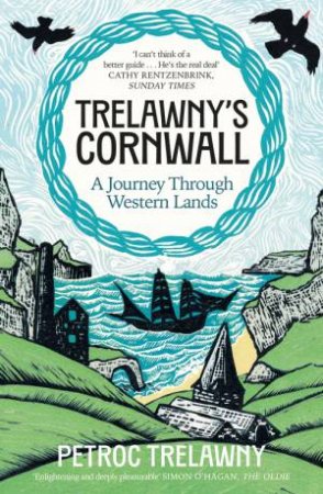 Trelawny s Cornwall by Petroc Trelawny