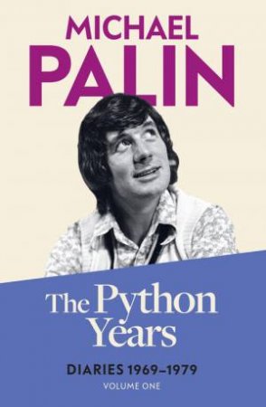 The Python Years by Michael Palin