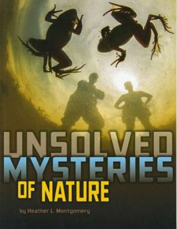 Unsolved Mysteries Files: Nature